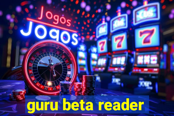 guru beta reader